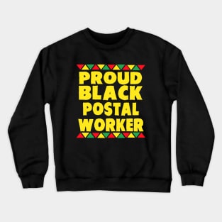Proud Black Postal Worker Crewneck Sweatshirt